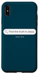 Coque pour iPhone XS Max John 14:6 Find The Truth in JESUS Christian Faith Evangelism