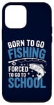 Coque pour iPhone 12 mini Born To Go Fishing Forced School Kids Humour Fisherman Youth