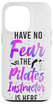 iPhone 13 Pro Pilates Instructor Teacher Have No Fear The Pilates Case