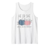 He or She What Will Our Little Pumpkin Be Halloween Gender Tank Top