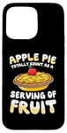 iPhone 15 Pro Max Apple Pie Totally Count As A Serving Of Fruit Case