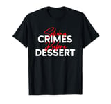 Murder Mystery Dinner Party Mystery Dinner T-Shirt