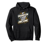 Down Syndrome Awareness, My Grandson Is Down Right Awesome Pullover Hoodie