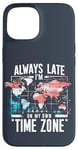 Coque pour iPhone 15 Always Late I'm My Own Time Zone Jeu de mots drôle Sarcasme Carte du monde