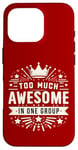 iPhone 16 Pro Too Much Awesome In One Group Matching Club Team Squad Sport Case