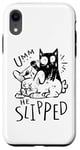 iPhone XR "Umm ... He Sliped"-Katzen-Halloween Costume For Women Case