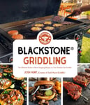 Blackstone® Griddling  The Ultimate Guide to ShowStopping Recipes on Your Outdoor Gas Griddle