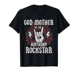 God Mother of the Birthday Rockstar Rocker Rock Star T-Shirt