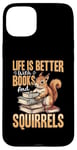 Coque pour iPhone 15 Plus Amusant écureuil Animal Life is Better with Books and a