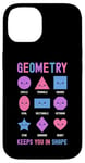 iPhone 14 Geometry Keeps You In Shape Funny School Jokes For Kids Case