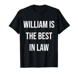 William Is The Best In Law T-Shirt