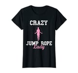 Womens Crazy Jump Rope Lady Workout Rope Jumping Skipping Rope Gym T-Shirt