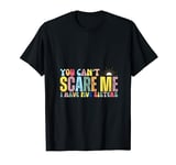 You Can't Scare Me I Have Five Sisters T-Shirt