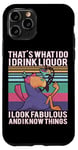 Coque pour iPhone 11 Pro C'est ce que je fais, je bois de l'alcool, j'ai l'air fabuleuse, je sais tout