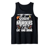 Murder Dinner Party Game Lover Murder Mystery Dinner Tank Top