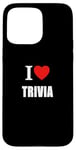 iPhone 15 Pro Max I Love Trivia Quiz Fans and General Knowledge Enthusiasts Case