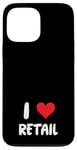 Coque pour iPhone 13 Pro Max I Love Retail - Vente en magasin de vêtements de caissier