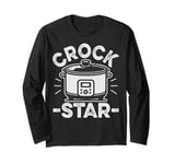 Crock Star Design for a Crock Pot lover Long Sleeve T-Shirt