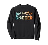 North America we call it soccer ball boy girl 2026 football Sweatshirt