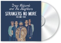 Drew Holcomb &amp; The Neighbors  Strangers No More: Vol. 2  CD