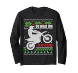 Dirt Bike, Ugly Christmas, Motocross, What Fun It is to Ride Long Sleeve T-Shirt