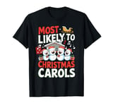 Most Likely To Sing Christmas Carols For Christmas Carolers T-Shirt