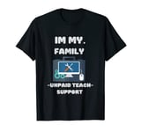 I'm My Family's Unpaid Tech Support Funny Engineer T-Shirt