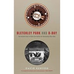 Bletchley Park and D-Day (häftad, eng)