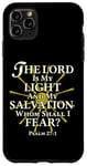 iPhone 11 Pro Max The Lord Is My Light and My Salvation; Whom Shall I Fear? Case