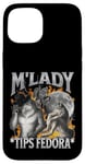 Coque pour iPhone 15 M'Lady Tips Fedora Funny Cringe Werewolf Meme Bootleg