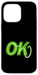 Coque pour iPhone 14 Pro Max Graphisme vert Oh, OK Green