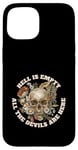 iPhone 15 Hell is Empty All the Devils are Here - Shakespeare Quote Case