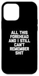 Coque pour iPhone 12 mini T-shirt humoristique avec inscription « All This Front & I Still Can't Remember Shit »