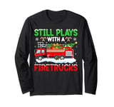 Fireman Still Play With Fire Truck Firefighter Christmas Long Sleeve T-Shirt