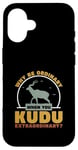 Coque pour iPhone 16 Pourquoi être ordinaire lorsque vous Kudu Extraordinaire Cool Kudu Hunter