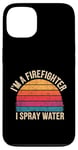 Coque pour iPhone 13 I'm A Firefighter I Spray Water Sauvetage Humour |--