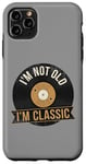 Coque pour iPhone 11 Pro Max I'm Not Old I'm Classic Disque vinyle Vintage Music Lovers