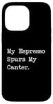 Coque pour iPhone 14 Pro Max Café équestre amusant I Espresso My Lead Changes