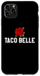 Coque pour iPhone 11 Pro Max Taco Belle Princess If I Were a Princess I'd Be a Taco Belle