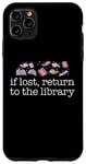 iPhone 11 Pro Max IF LOST, RETURN TO THE LIBRARY Readers Reading Books Meme Case