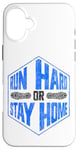 iPhone 16 Plus Running Runner Half Marathon Run Hard Or Stay Home Case