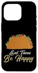 Coque pour iPhone 16 Pro Eat Tacos Be Happy Cinco De Mayo Cute Taco Queen Taco Queen Tacos Lover