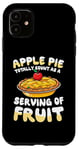 iPhone 11 Apple Pie Totally Count As A Serving Of Fruit Case