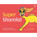 Super Shamlal - Living and Learning with Pathological Demand Avoidance (inbunden, eng)