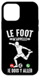 Coque pour iPhone 12 mini le foot m'appelle football match Footballeur joueur Drôle