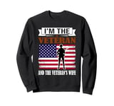 Im The Veteran And The Veterans Wife US Flag Veteran Sweatshirt