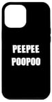 iPhone 12 Pro Max PEEPEEPOOPOO PEEPEE POOPOO PEE PEE POO POO Case