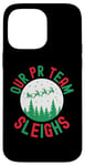 iPhone 14 Pro Max Our PR team Sleighs funny Christmas humor PR Case