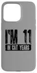 iPhone 15 Pro Max I'm 11 In Cat Years 60th Birthday Age Joke Case