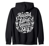 Raised by the Land Guided by the Sky Farmer Zip Hoodie